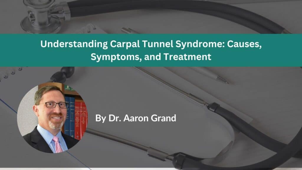 Understanding Carpal Tunnel Syndrome Causes, Symptoms, and Treatment